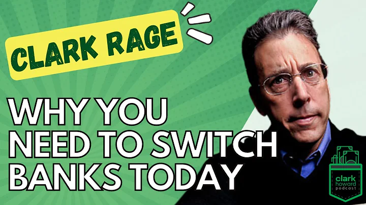 Why You Need To Switch Banks Today | Clark Rage