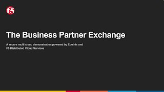 The Business Partner Exchange - An F5 Distributed Cloud Services Demonstration