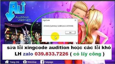 Sửa Lỗi xigncode game audition 2023 trong 1 nốt nhạc Xigncode Auditon ZCWAVE SysEnter error e0191009
