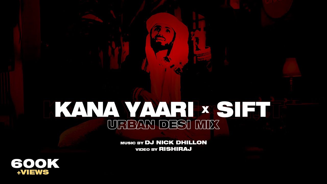 Kana Yaari X Sift Urban Desi Mix  DJ Nick Dhillon  Rishiraj  Latest Punjabi Songs 2022