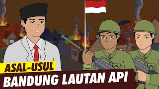 Asal Usul Bandung Lautan Api | ASAL USUL