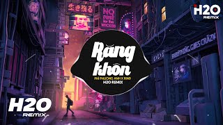 Răng Khôn (H2O Remix) - Phí Phương Anh x RIN9 | Mùa Hè Năm Ấy Cứ Ngỡ Nắm Chắc Đôi Tay Remix