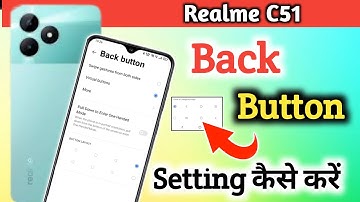 Realme c51 back button setting | realme c51 me back button kaise lagaye setting