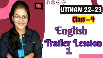 Utthan 22-23 || Class 4 English workbook || Trailer Lession -1