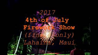 4th of July Firework show (finale only) in Lahaina, Maui 2017