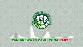 YAN AREWA IN ZAKU TUNA.kashi Na 3