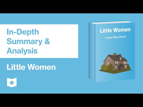 ಲೂಯಿಸಾ ಮೇ ಅಲ್ಕಾಟ್ ಅವರಿಂದ ಲಿಟಲ್ ವುಮೆನ್ | ಆಳವಾದ ಸಾರಾಂಶ ಮತ್ತು ವಿಶ್ಲೇಷಣೆ