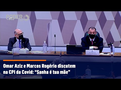 Omar Aziz e Marcos Rogério discutem na CPI da Covid: “Sanha é tua mãe”