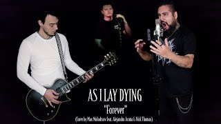 AS I LAY DYING - Forever (Cover by Max Molodtsov feat. Alejandro Acuña &amp; @NickThomasVocals) + STEMS
