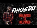 Famous Dex "Englewood to Hollywood" Dir. By Stopsmilin