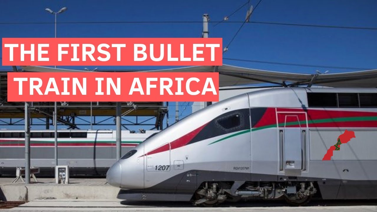The African Bullet Train (AlBoraq) YouTube