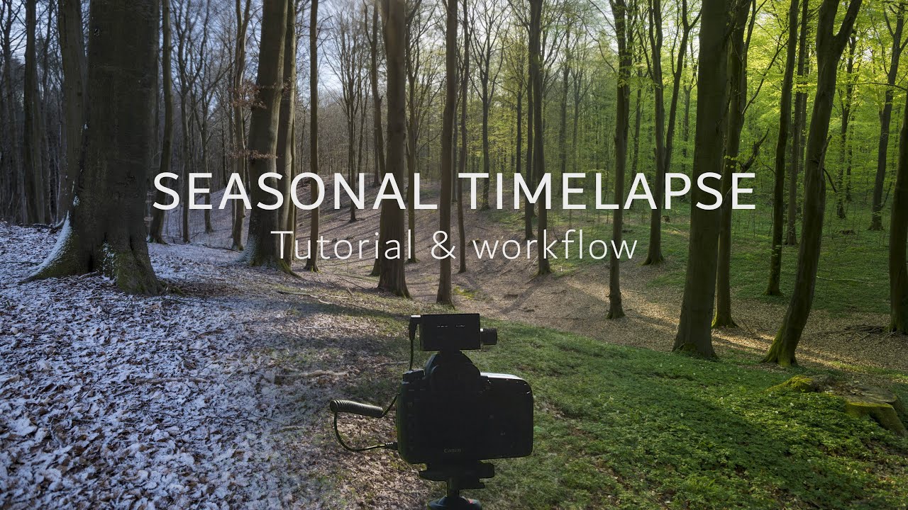 Seasonal Tutorial Seasonal Time-lapse: Production & Post Production Tutorial - YouTube