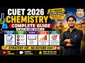 CUET UG 2026 Chemistry Complete Guide 🔥 Exam Pattern, Syllabus, Weightage &amp; Strategy | 250/250