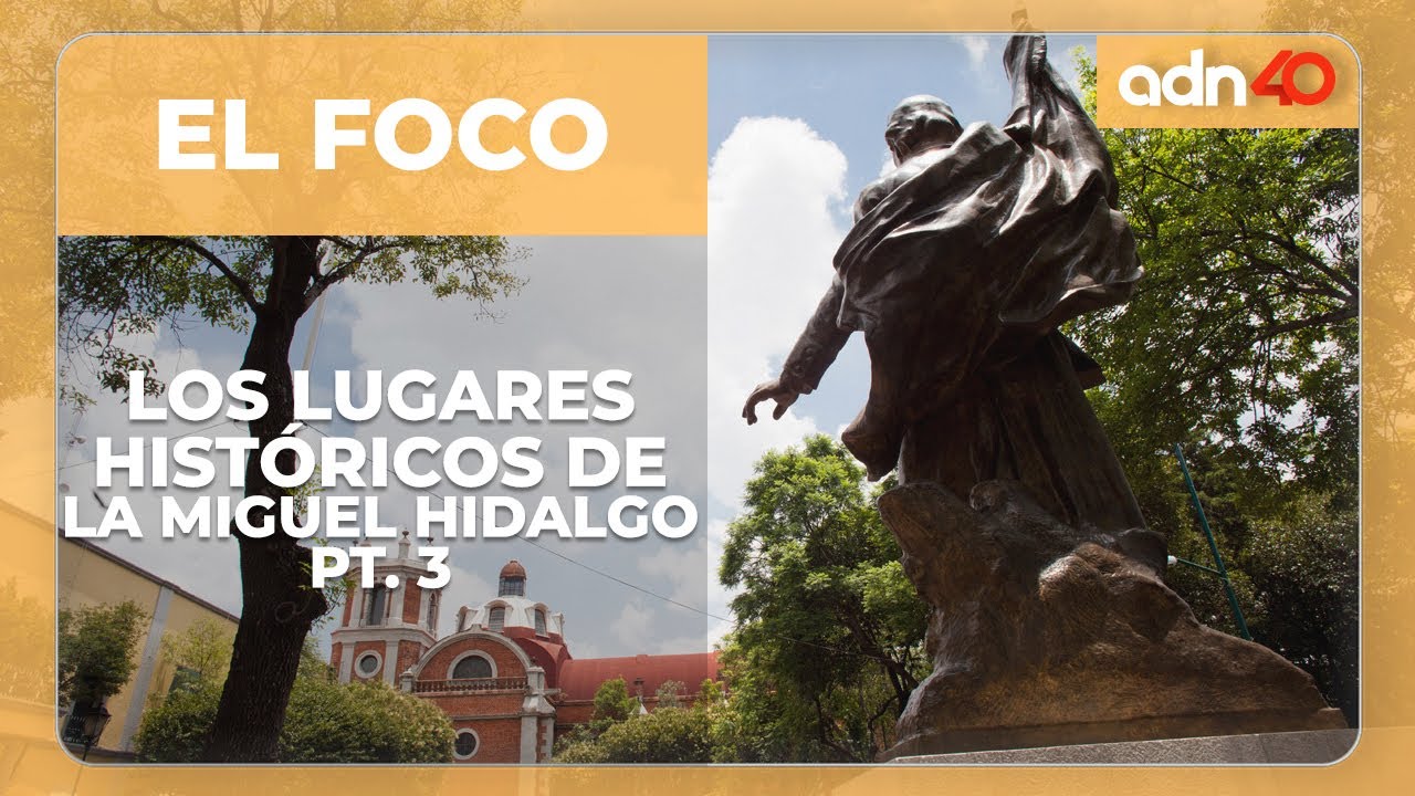 Los lugares históricos de la alcaldía