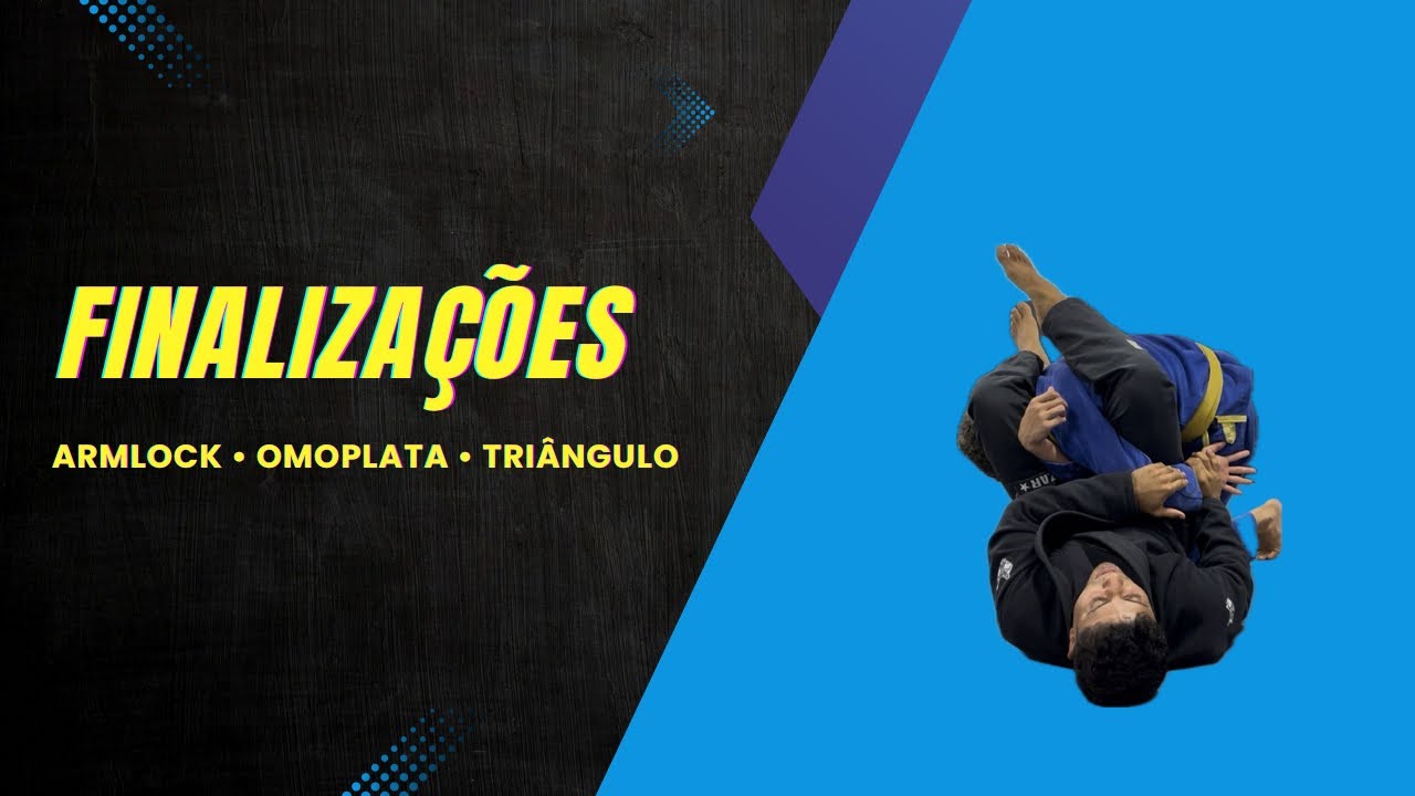 FINALIZAÇÕES - Armlock • Omoplata • Triângulo 