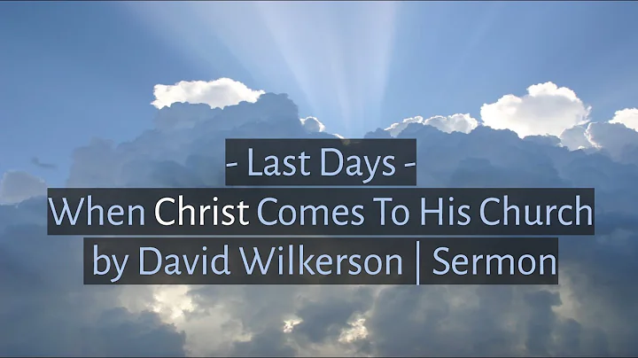 Last Days - When Christ Comes To His Church by Dav...
