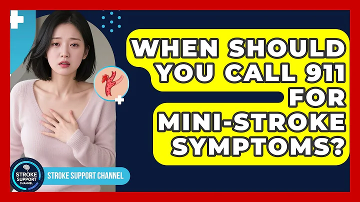 When Should You Call 911 For Mini-stroke Symptoms? - Stroke Support Channel