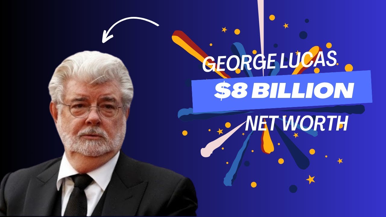 Unveiling George Lucas' $7 Billion Net Worth Journey The Force Behind