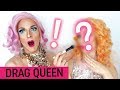 UNE DRAG QUEEN FAIT MON MAQUILLAGE !