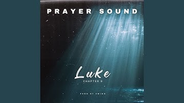 Luke Chapter 8 (Prayer Sound)