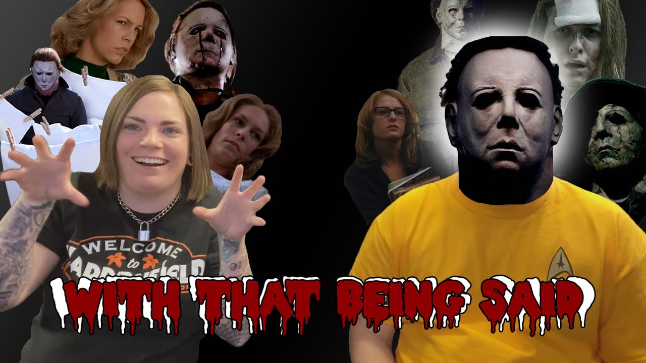 WITH THAT BEING SAID: Halloween (2007) and Halloween 2 (2009) w/ special guest Mel Nestor