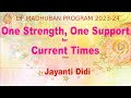0600 pm ist  one strength one support for current times   sr jayanti 632024