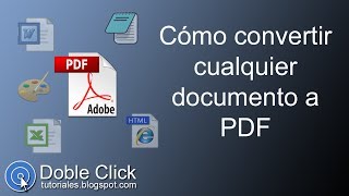 ⭕ Cómo convertir cualquier documento a PDF | #DobleClickTutoriales