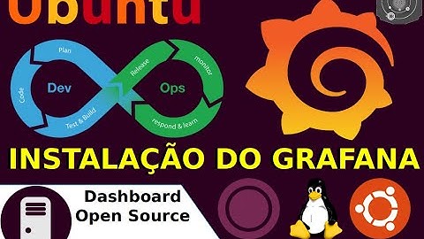 🔵 COMO instalar o GRAFANA no GNU/Linux Ubuntu 18.04.x LTS