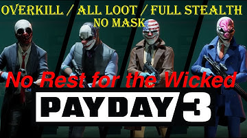 Payday 3: No Rest for the Wicked | OVERKILL, NO MASK, FULL STEALTH, ALL LOOT, FULL PLAYTHROUGH