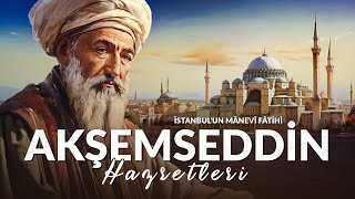 İstanbul'un Manevi Fatihi Akşemseddin Hazretleri