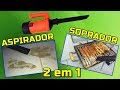 Como fazer máquina 2 em 1 - Aspirador e Soprador Caseiro