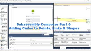 Subassembly Composer Part 6- Adding Codes to Points, Links & Shapes in 6 Minutes