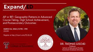 CIRCLE ExpandED | Dr. Thomas Luschei | AP or IB?: Geographic Patterns in Advanced Course-Taking...
