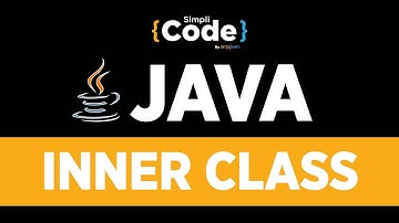 Java Tutorial For Beginners | Java Inner Classes Tutorial | Inner Class In Java | SimpliCode