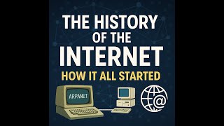 The History of the Internet: How It All Started