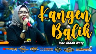 Video thumbnail of "KANGEN BALIK ( Henny Bolong ) - INDAH WATY || DANGDUT KELILING X-TREME PRATAMA EDISI RAMADHAN PART 1"