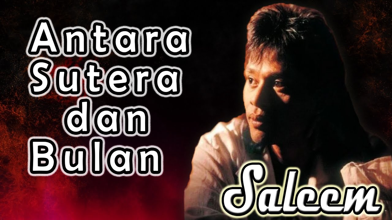 Antara Sutera dan Bulan - Saleem ~ Lagu lawas malaysia - Lagu malaysia terbaik||#lagumalaysia90an
