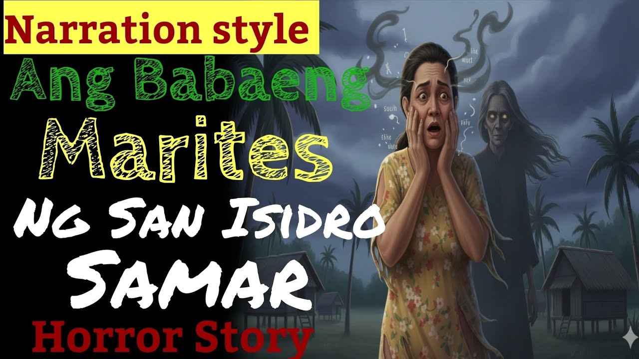 Ang Babaeng MARITES ng San Isidro Samar | Tagalog Horror Story 