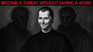 How to Command RESPECT and FEAR Without Saying a Word – Machiavelli’s Silent Strategy