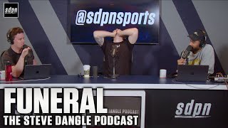Funeral The Steve Dangle Podcast