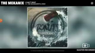 The mekanix - I can't wait (Audio) ft The Delinquents, 4Rax