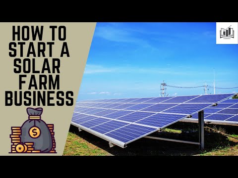 How to Start a Solar Farm Business | Starting a Solar Farm Business