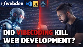 Did Vibe Coding Kill Web Development (I asked Reddit)