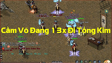 Cầm Võ Đang 13x Đi Tống Kim Sever PK Phật Sơn VNTruyenKy.Com Xem Cảm Giác Như Thế Nào