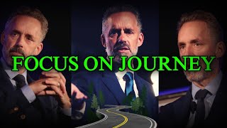 Focus on Journey Not the Destination  | how to live meaningful life by jordan peterson.