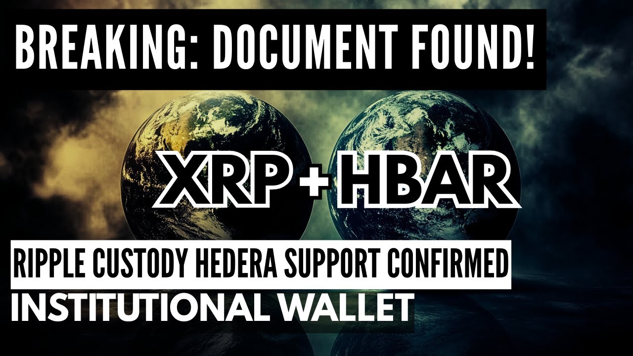 🚨 BREAKING DOCUMENT: XRP + HBAR Institutional Wallet I Ripple Custody  Hedera Integration CONFIRMED!