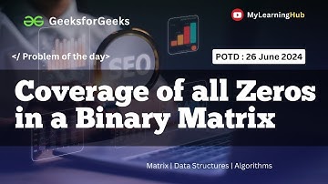 GFG-POTD | Coverage of all Zeros in a Binary Matrix using Java | 26 June 2024 | Matrix | Java | DSA