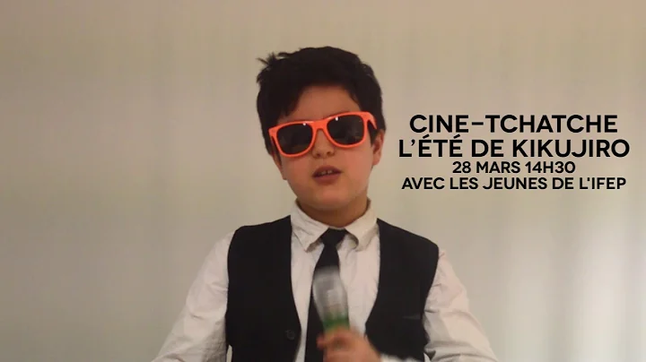 Teaser du Ciné-tchatche "L'été de Kikujiro" - stage vidéo mars 2018