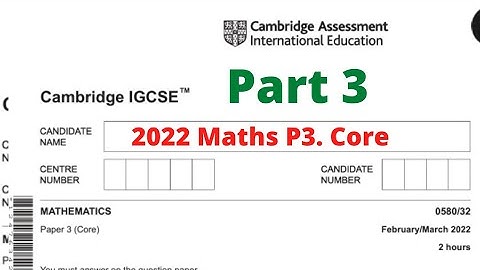 IGCSE MATHS P3 CORE 2022. FEBRUARY