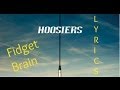 The Hoosiers - Fidget Brain [Lyrics]